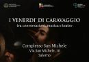 “I Venerdì di Caravaggio” – 24 gennaio 2025 ore 18:00 – Complesso San Michele a Salerno